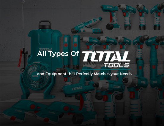 All types of tools and equipment from Total Tools – products that perfectly match your needs